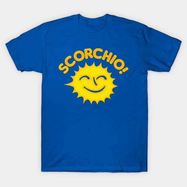 Scorchio! T-Shirt by DankFutura